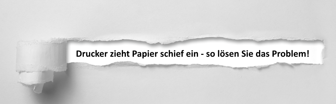 Drucker zieht Papier schief ein